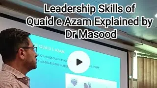Leadership qualities of Quaid e Azam Muhammad Ali Jinnah explained by Dr Masood