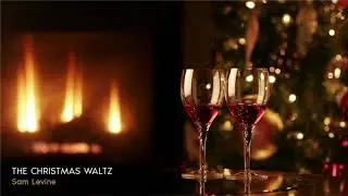 A Jazzy Christmas ǀ Sam Levine - The Christmas Waltz