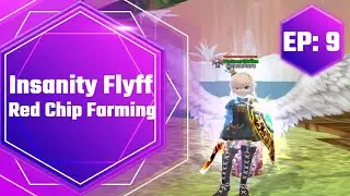 Insanity Flyff - Farming Red Chips (Ep:9)