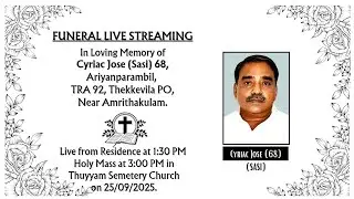 Funeral Live of Cyriac Jose (Sasi) 68 - on 25/09/2025 at 1:30 PM | Yalam LIVE Streaming