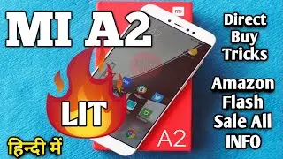 HOW TO BUY MI A2 in flash sale || from AMAZON || DIRECT TRICK TO BUY MI A2 IN FIRST SALE