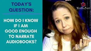 How do I know if I'm good enough to narrate Audiobooks?