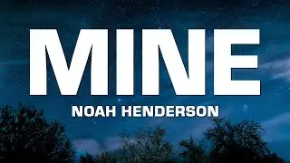 Noah Henderson - mine