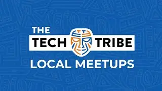 The Tech Tribe Local Meetups | A Managed Service Provider (MSP) and IT community peer group