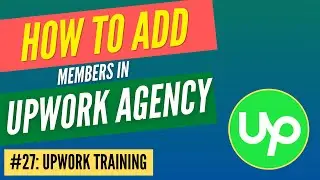 How To Invite Members To Upwork Agency and Set Permissions