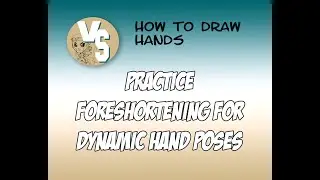 How to Draw Hands: Practice Foreshortening for Dynamic Hand Poses