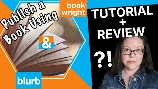 OUR EXPERIENCE SELF PUBLISHING A BOOK📚for HOMESCHOOLERS or ANYONE📚Using BLURB + BOOKWRIGHT