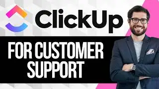 How to Create a Customer Support Space in ClickUp