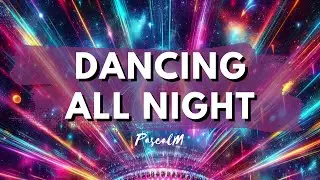 Dancing All Night - Pascal Music 💃🕺🌟 