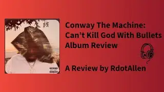 Can't Kill God With Bullets Review #hiphop #conwaythemachine #albumreview 