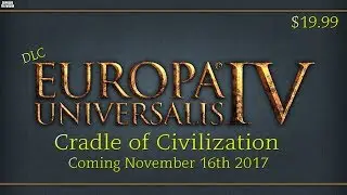 Europa Universalis IV: Cradle of Civilization (PC) Coming November 16th, 2017 -$19.99-