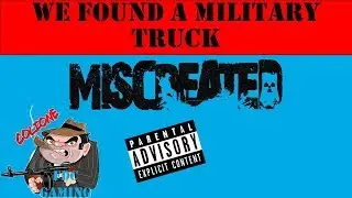 Miscreated - We Found A Military Truck!!