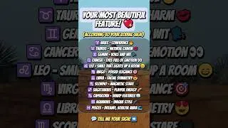Your Most Beautiful Feature (Zodiac Edition) 💖