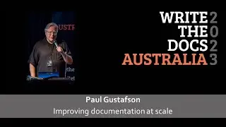 Paul Gustafson - Improving Documentation at Scale