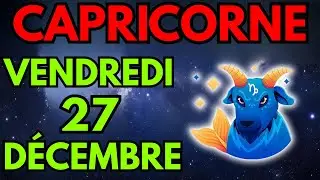 ☢️ÇA APPARAÎTRA SOUDAINEMENT😲 ET CHANGERA VOTRE VIE💰 Capricorne♑ Horoscope du jour 27 décembre 2025🔮