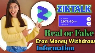 ZikTalk real or Fake Ziktalk Information ZikTalk Live Proof Withdraw Ziktalk Earn Money