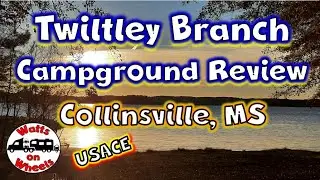 ⛺ Twiltley Branch Campground Review // Collinsville, MS // USACE