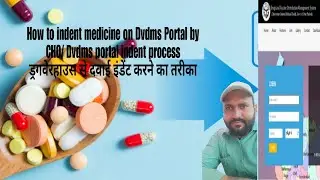 DVDMS portal medicine indent/how to indent medicine CHO on DVDMS portal up,Cho medicin indent proces