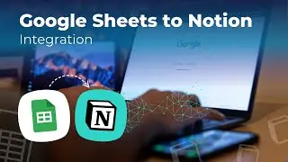 How to Automatically Transfer Data from Google Sheets to Notion