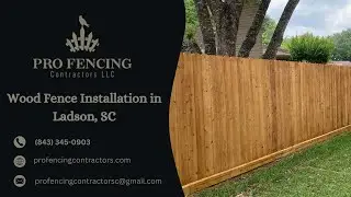 Wood Fence Installation in Ladson, SC | Pro Fencing Contractors