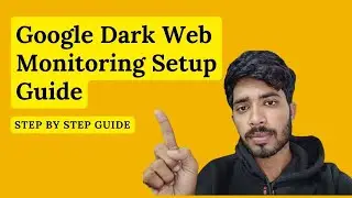 Google Dark Web Monitoring Setup Guide | Dark Web Report