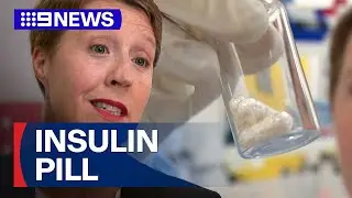 Insulin pill one step closer to becoming reality | 9 News Australia