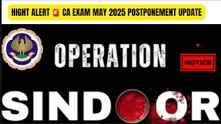 CA Exam may 2025 Postponement Update | Operation Sindoor | Air strike | Impact on CA Exam May 2025