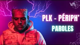 PLK - P&eacute;riph' (paroles/lyrics)