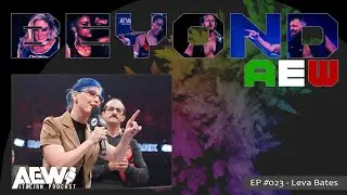 LEVA BATES - BEYOND AEW EP 23 (AEW ITALIAN PODCAST)