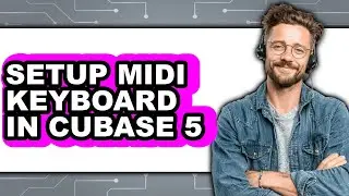 How to Setup Midi Keyboard in Cubase 5 - Step by Step