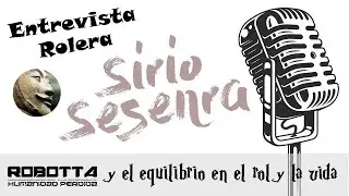Entrevista a Sirio Sesenra | Robotta y el equilibrio en el rol y la vida