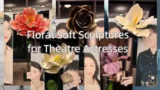 Floral Soft Sculpturesfor Theatre Actresses | Event Decoration