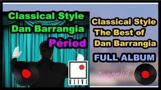 CLASSICAL STYLE - P&Eacute;RIOD - BY DAN BARRANGIA AND HIS ORCHESTRA  - FULL ALBUM - COPPELIA OLIVI