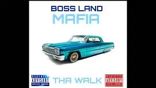 BOSS LAND MAFIA - Tha Walk