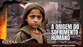 SBT 111 - A ORIGEM DO SOFRIMENTO HUMANO / O GRANDE CONFLITO E A GUERRA NO ORIENTE M&Eacute;DIO/ PR ARILTON