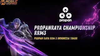 TOURNAMENT MLBB PROPAN RAYA ICC RRM 3 - MOBILE LEGENDS