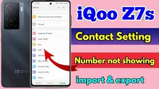 iqoo z7s number nahi show kar raha hai | how to import & export contacts iqoo z7s