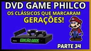 DVD GAME PHILCO e os Melhores Cl&aacute;ssicos 32 BITS &ndash; Parte 34
