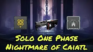 Solo One Phase Nightmare of Caiatl w/ Loadout | Season of the Haunted