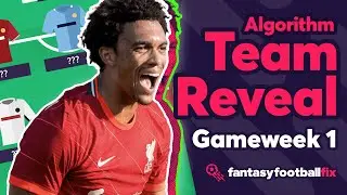 FPL 22/23 | ALGORITHM TEAM REVEAL - GW1 Team Selection