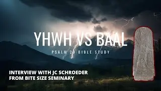 God, the Divine Council, and the Storm: A Bible Study on Psalm 29 with JC Schroeder