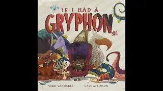 📚 Children's Book Read Aloud | If I Had a Gryphon