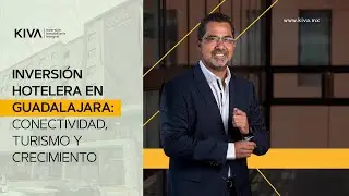 Inversi&oacute;n hotelera en Guadalajara: conectividad, turismo y crecimiento.