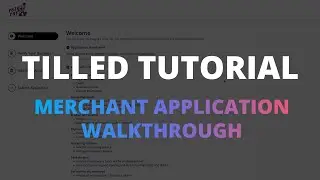 Tilled Tutorials: Merchant Application Walkthrough Video
