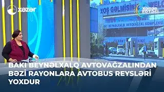 Bakı Beynəlxalq Avtovağzalından Bəzi Rayonlara Avtobus Reysləri Yoxdur
