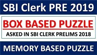 SBI CLERK PRELIMS 2019 BOX BASED PUZZLE || MEMORY BASED PUZZLE ASKED IN SBI CLERK PRE 2018