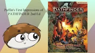 Audio only. Puffin's Pathfinder 2nd Edition First Impressions and 5th Ed D&D Design