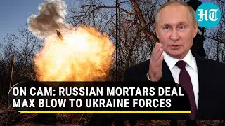 Putin's Army wrecks Ukraine forces with Mortars; Russia advances in Donetsk | Watch