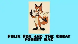 adventures of felix fox