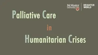 Palliative care in humanitarian crises (feat. Dr. Lisa Schwartz and Rachel Yantzi)